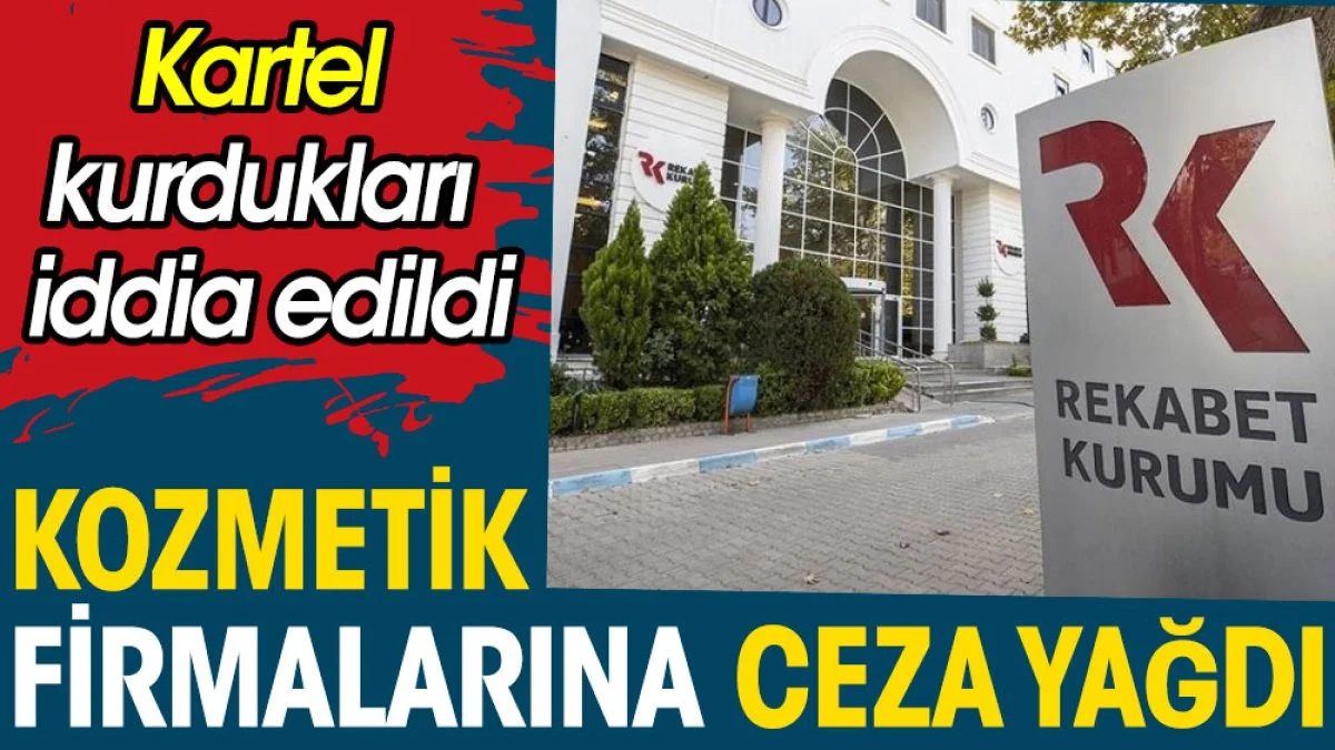 Kozmetik firmalarına ceza yağdı