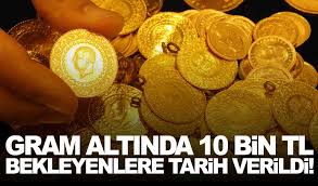 Gram Altında 10 Bin TL Tahmini: Uzmanlardan Tarih Açıklaması