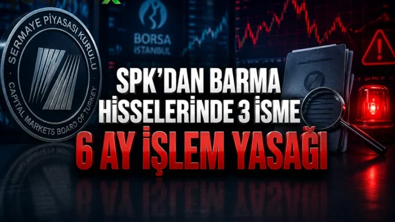 SPK'dan BARMA'da 3 isme işlem yasağı