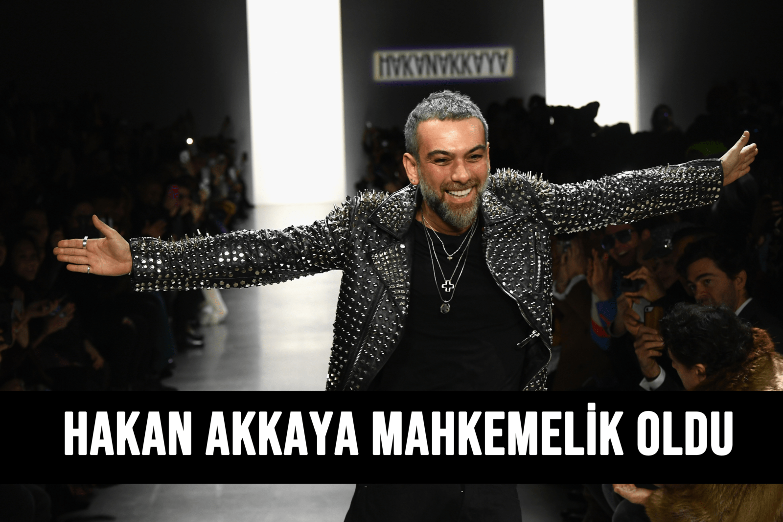 Ünlü Modacı Hakan Akkaya mahkemelik oldu