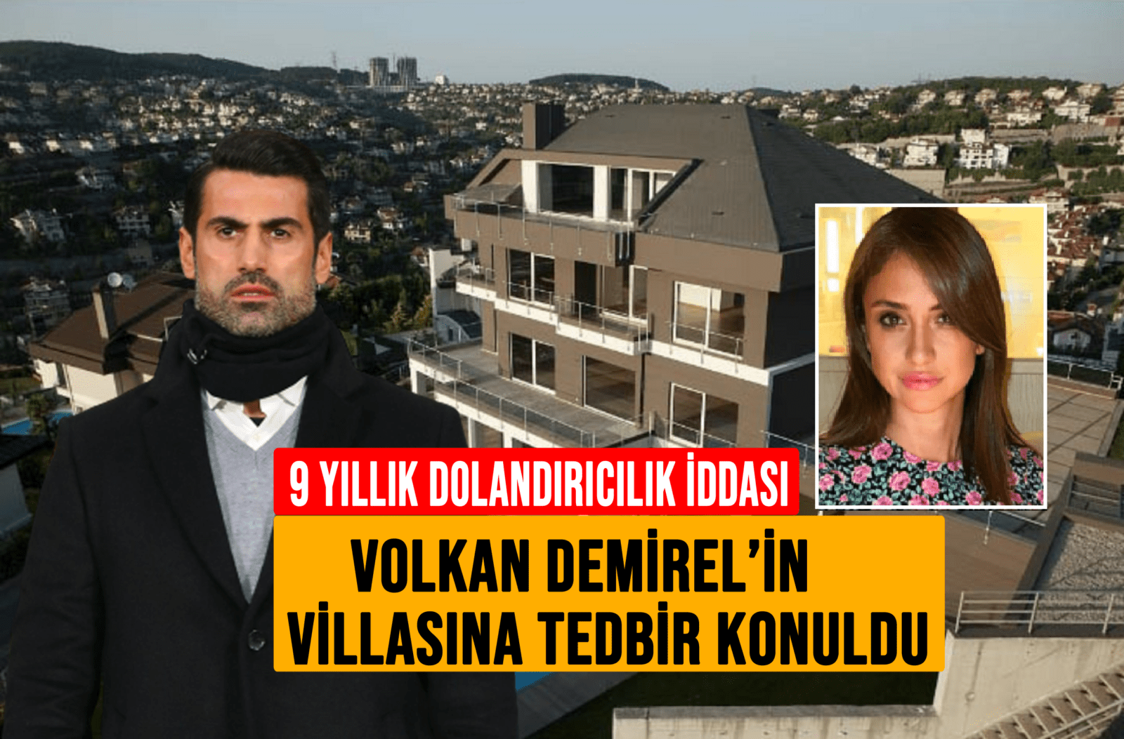 Volkan Demirel'in lüks villasına neden tedbir kondu? Olayın arkasından 9 yıllık dolandırıcılık iddiası çıktı!