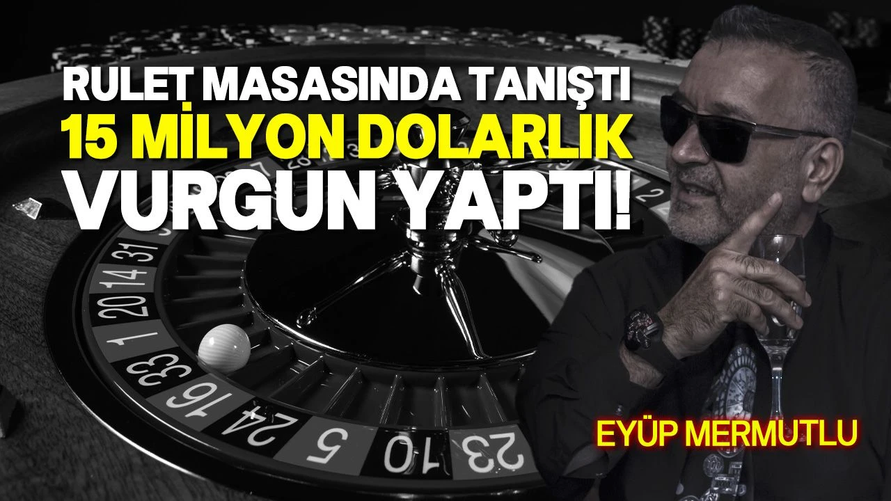 Kumarhanede güven kazandı: 15 milyon dolarlık vurgunla kayıplara karıştı